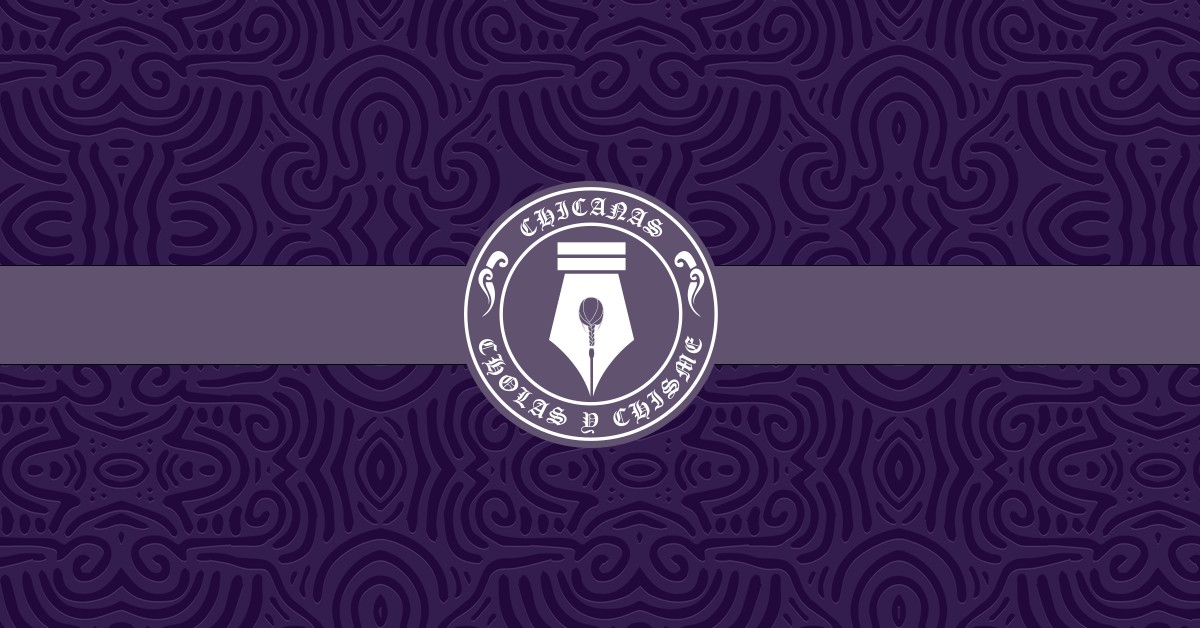 Chicanas, Cholas, y Chisme logo surrounded in purple