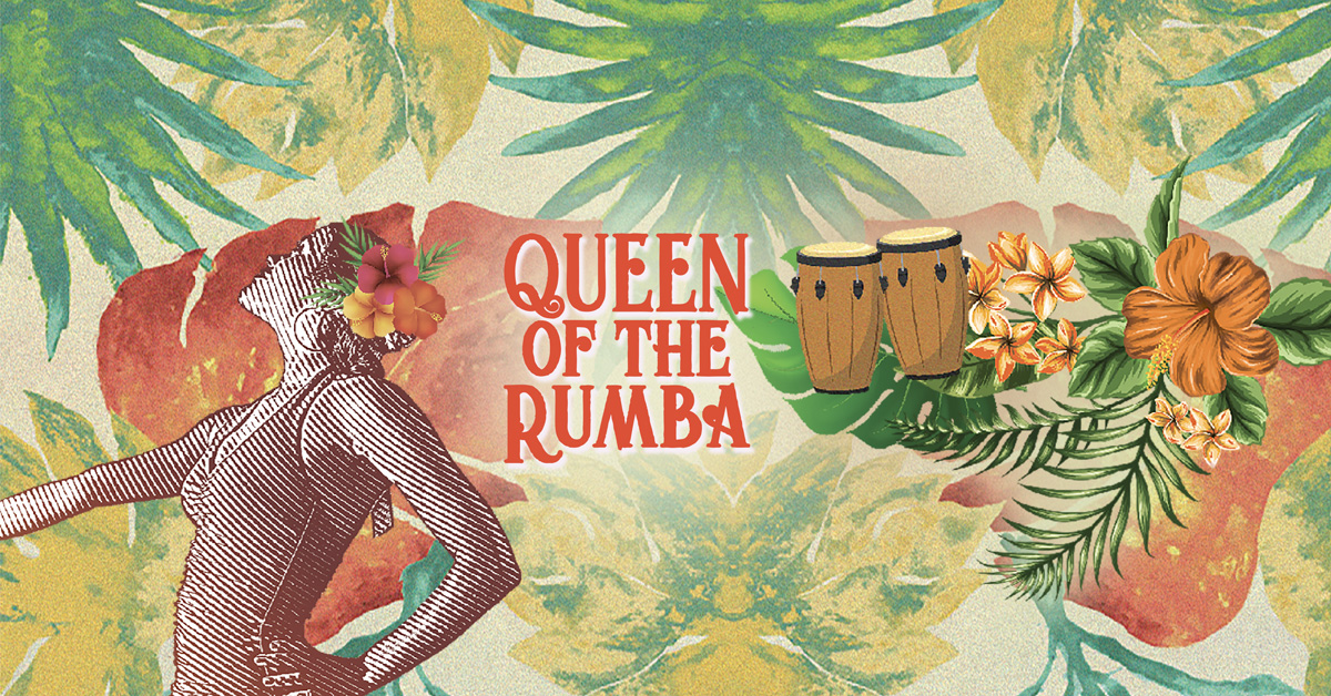 Graphic artwork of Queen of The Rumba featuring a tropical floral background with bongos and tropical flowers and a dancer in the foreground.